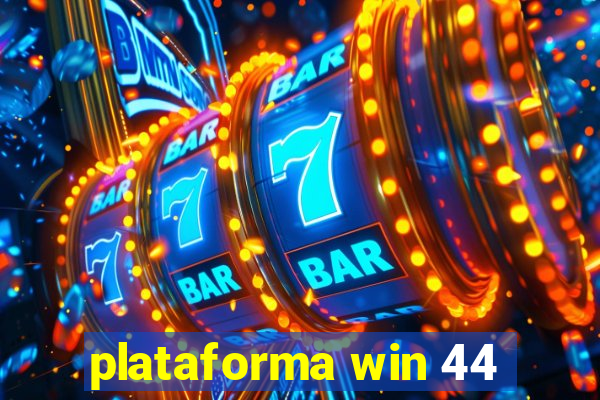 plataforma win 44